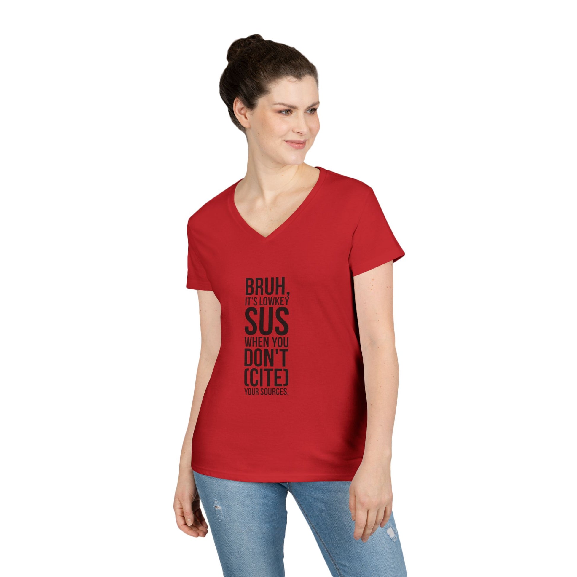V-Neck T-Shirt — “Bruh, It’s Lowkey Sus When You Don’t (Cite) Your Sources” Funny Academic Tee - Nensensical