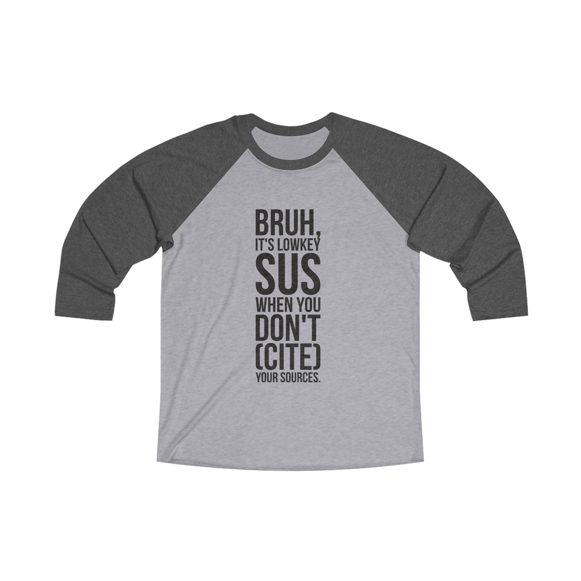 Cite Your Sources Raglan Tee — Funny English Teacher Shirt (Title • Author • Genre) - Nensensical