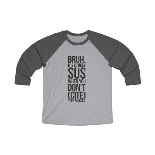 Cite Your Sources Raglan Tee — Funny English Teacher Shirt (Title • Author • Genre) - Nensensical