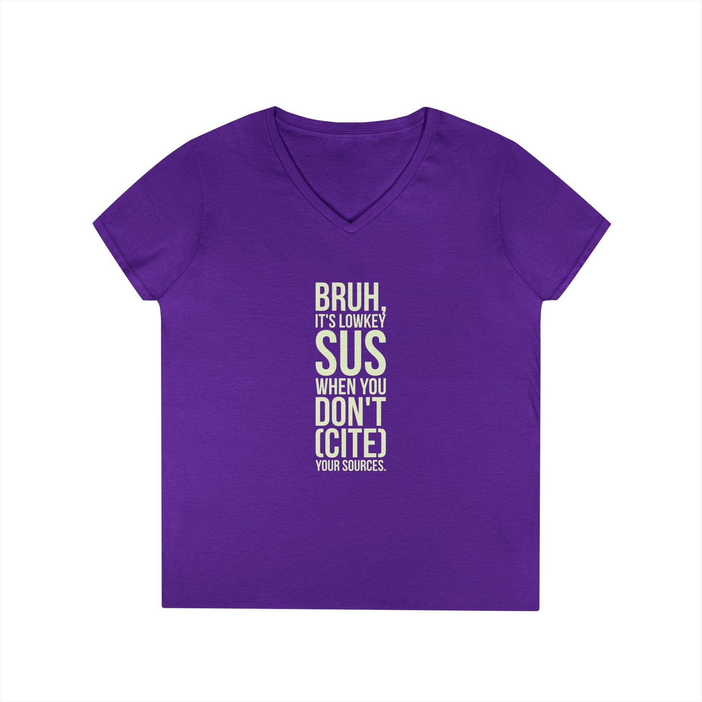 V-Neck T-Shirt — “Bruh, It’s Lowkey Sus When You Don’t (Cite) Your Sources” Funny Academic Tee - Nensensical