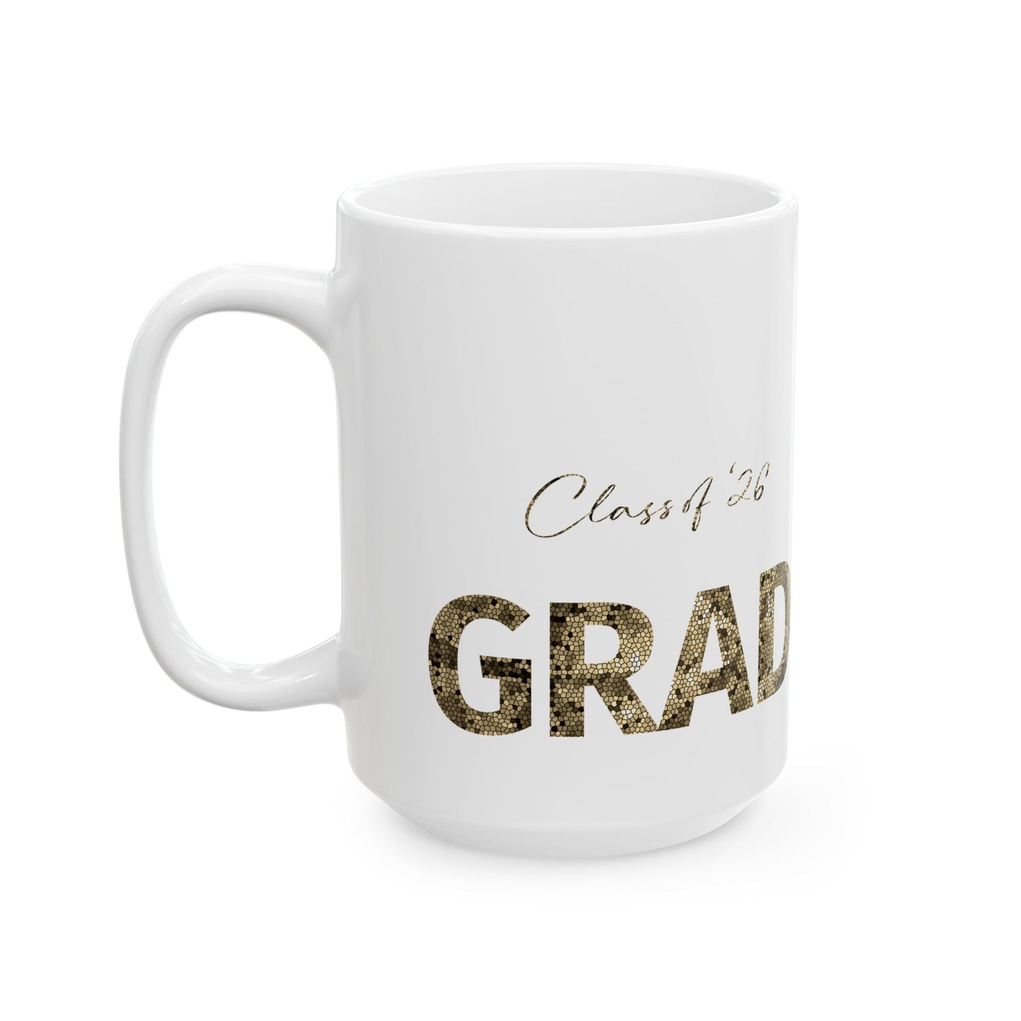Graduation Congrats Mug — Class of ’26 Personalizable Coffee Cup (11oz/15oz)