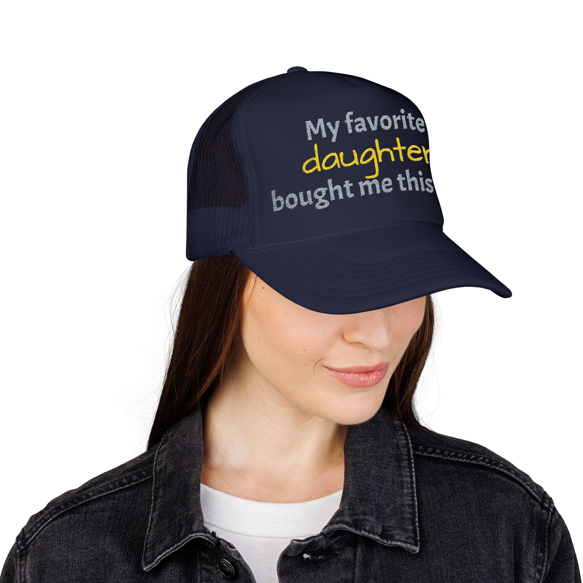 Trucker Hat — "My Favorite Daughter Bought Me This Hat" Funny Dad or Mom Gift - Nensensical