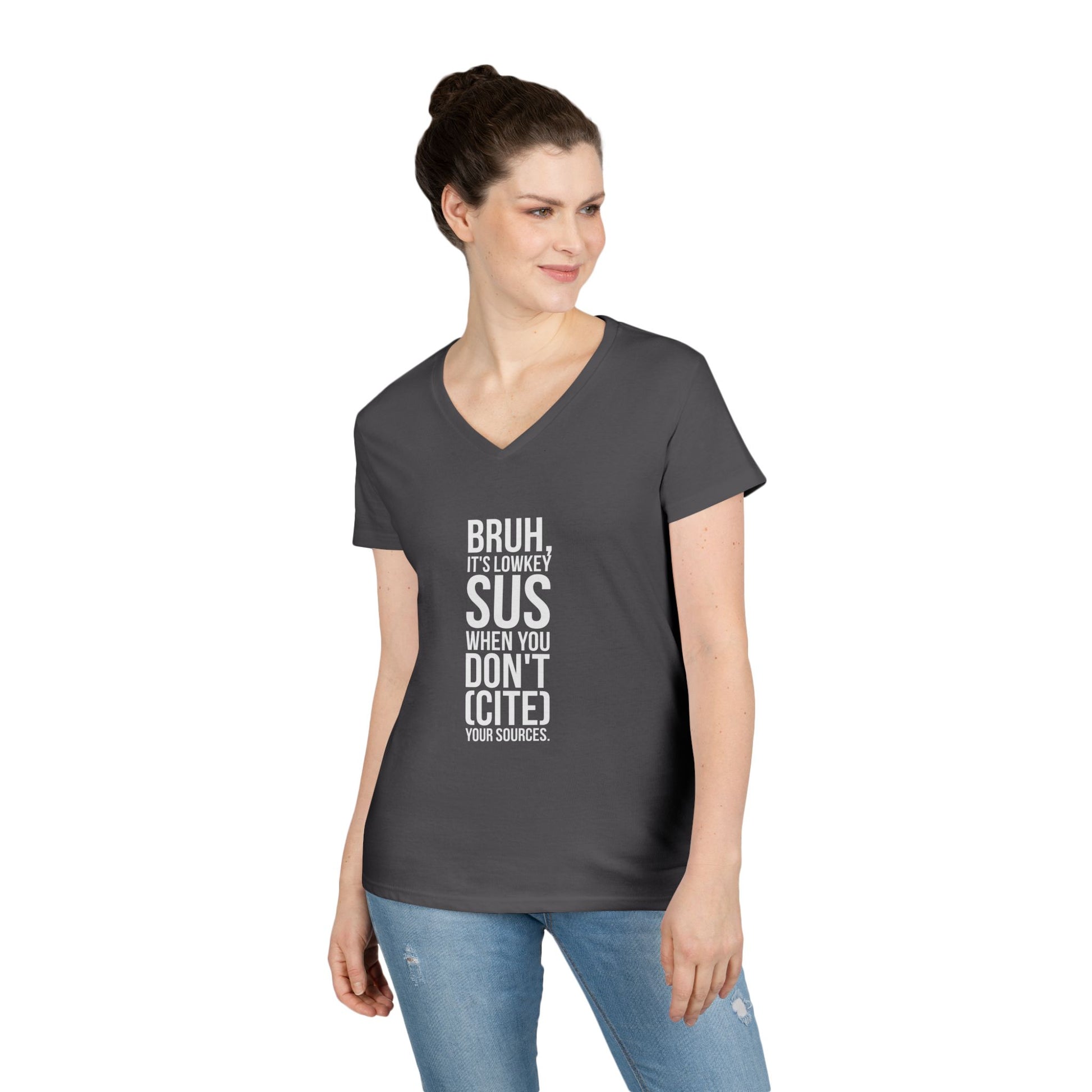 V-Neck T-Shirt — “Bruh, It’s Lowkey Sus When You Don’t (Cite) Your Sources” Funny Academic Tee - Nensensical
