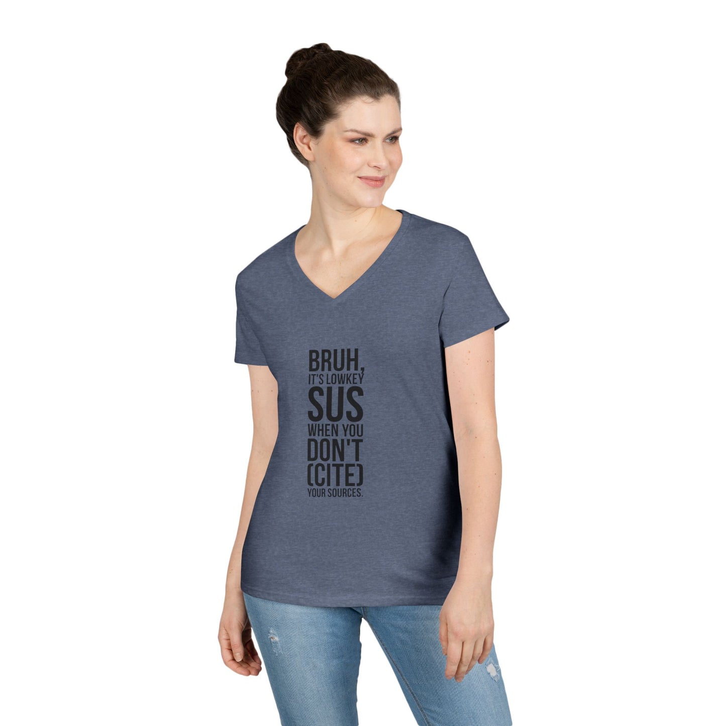 V-Neck T-Shirt — “Bruh, It’s Lowkey Sus When You Don’t (Cite) Your Sources” Funny Academic Tee - Nensensical