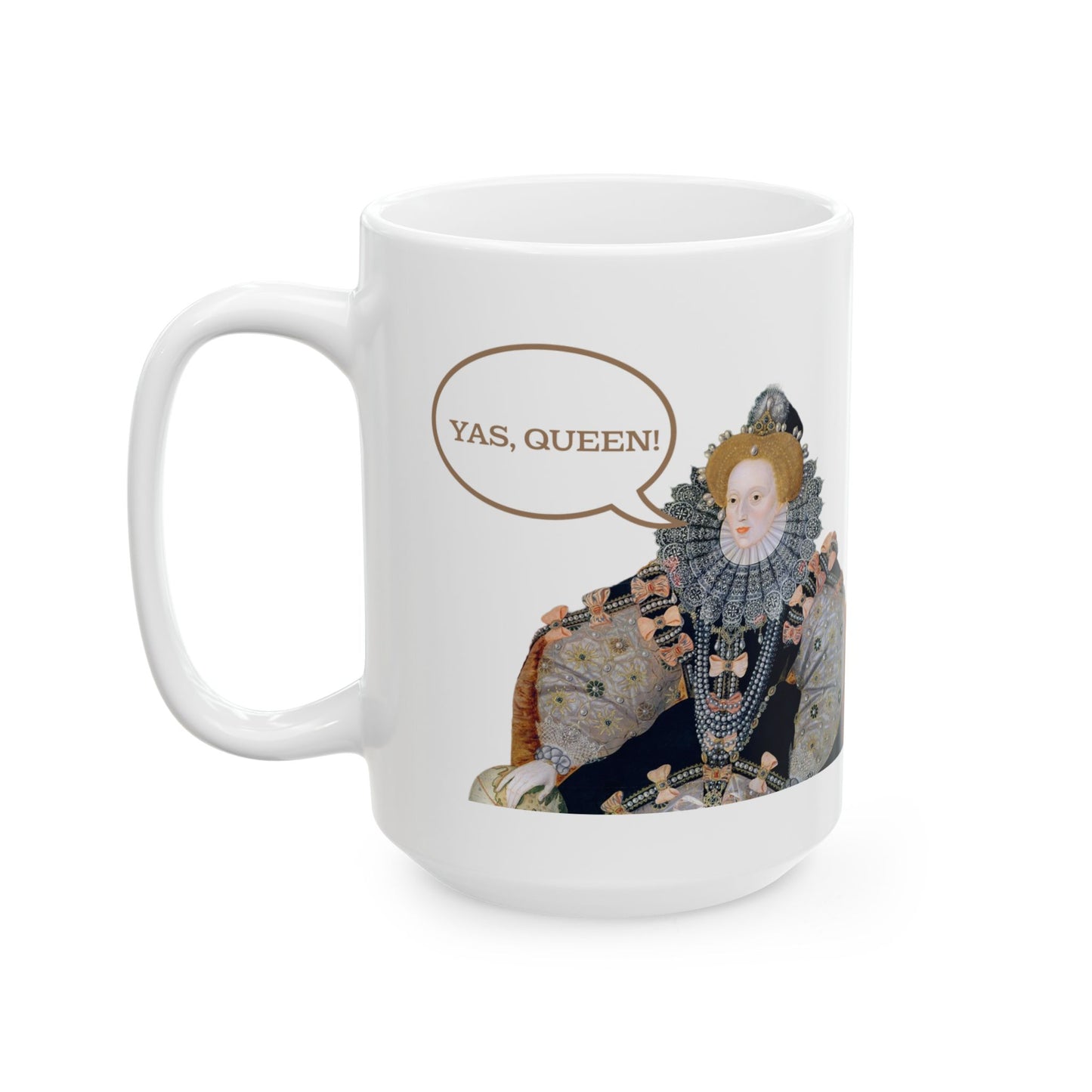Queen Portrait with 'Yas Queen' Speech Bubble Mug | Ceramic Mug - Nensensical