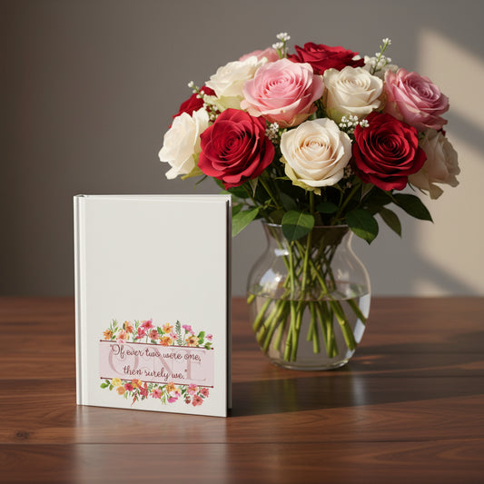 Floral Couples Hardcover Journal — "If ever two were one, then surely we"