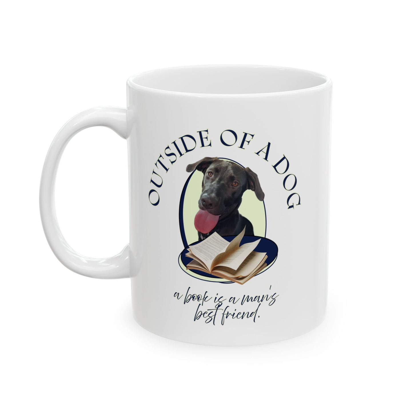 Dog & Books Ceramic Mug — “Outside of a Dog, a Book Is Man’s Best Friend” (11oz/15oz)