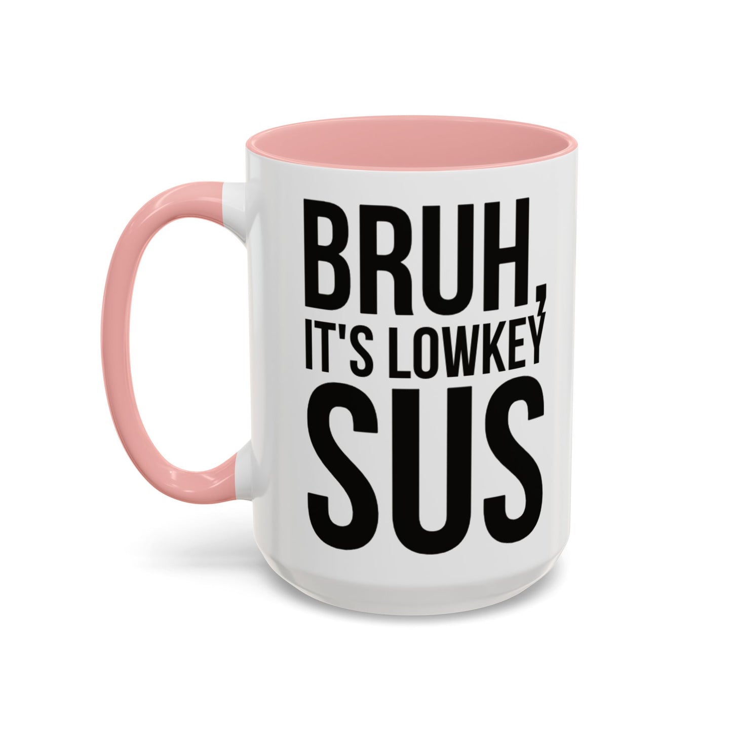 Bruh... It's Lowkey Sus — Accent Coffee Mug (Academic/Teacher Humor) - Nensensical