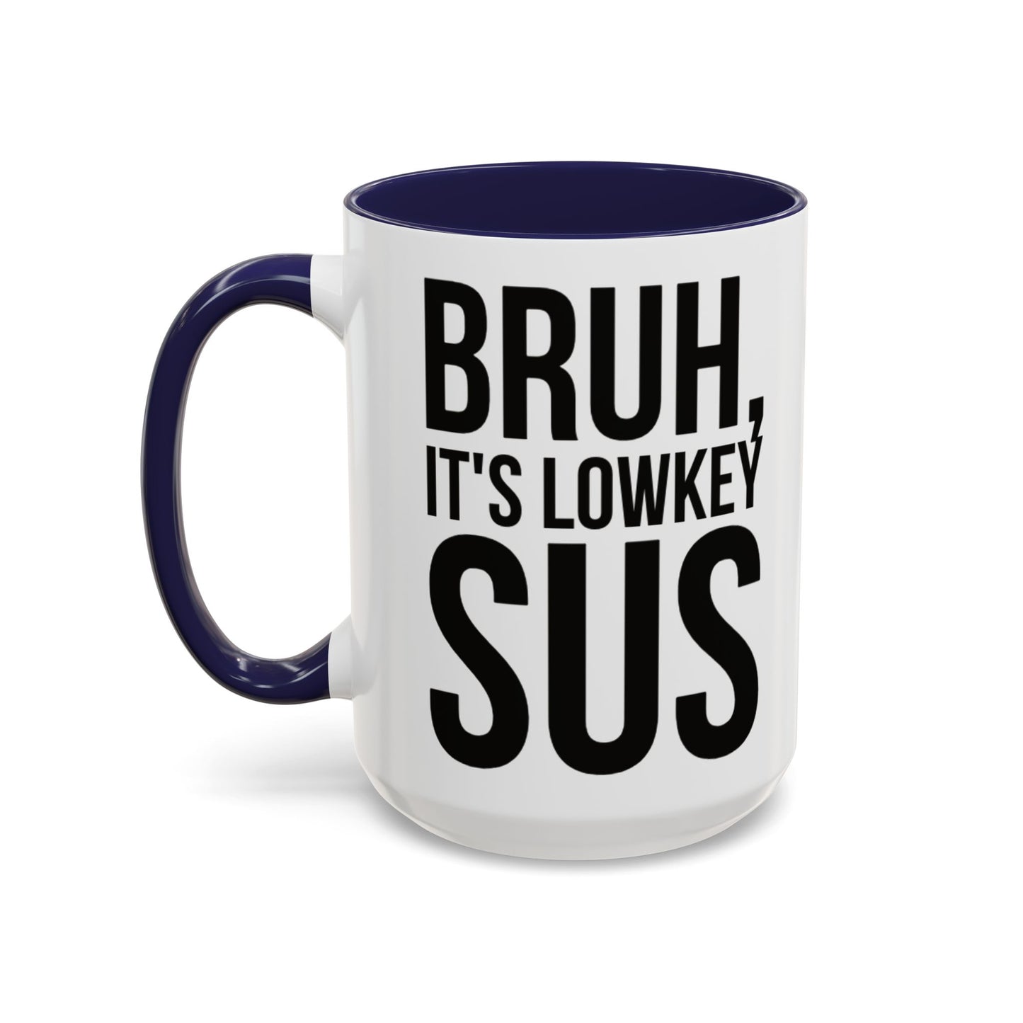 Bruh... It's Lowkey Sus — Accent Coffee Mug (Academic/Teacher Humor) - Nensensical