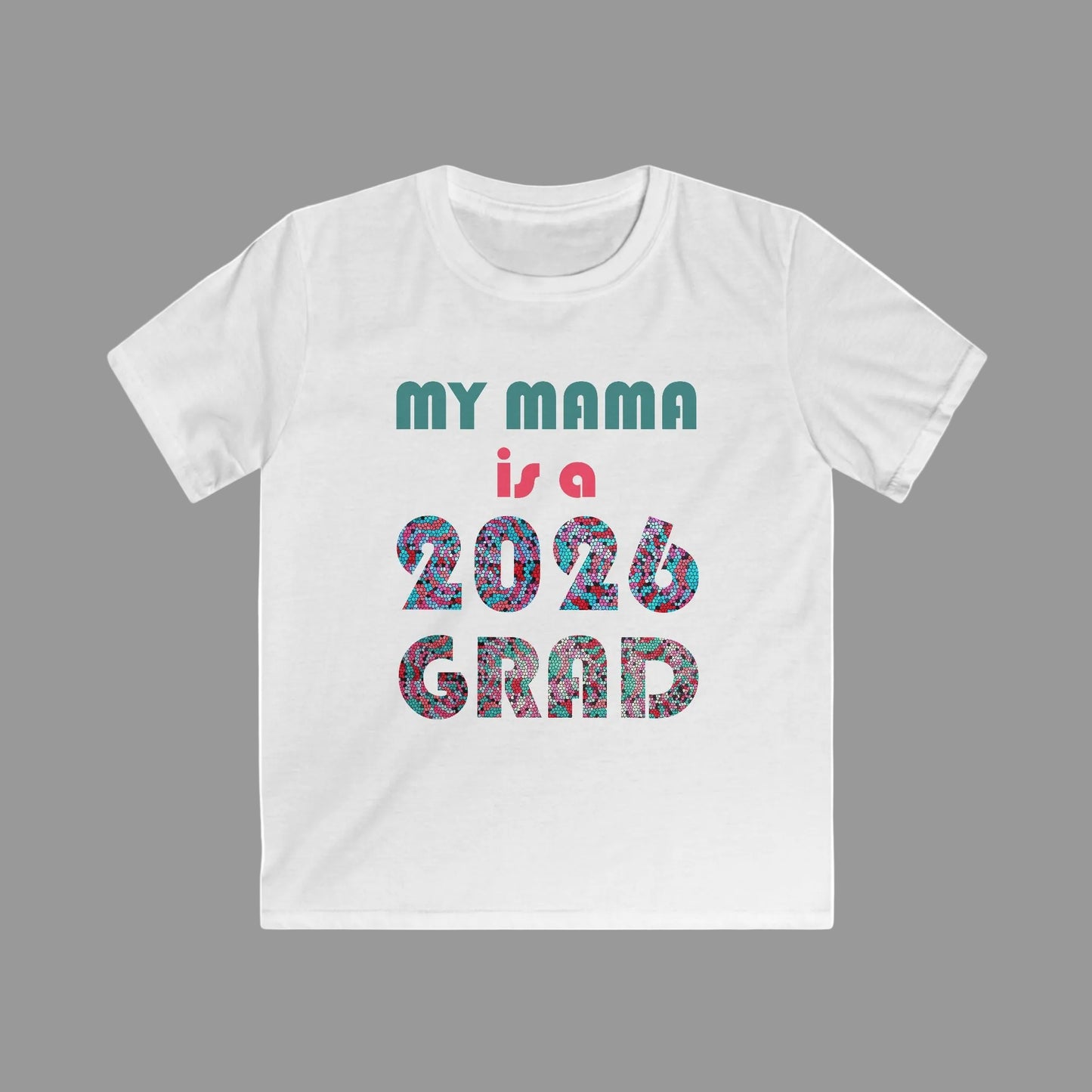 Kids Tee — "My Mama is a 2026 Grad" Colorful Graduation Shirt