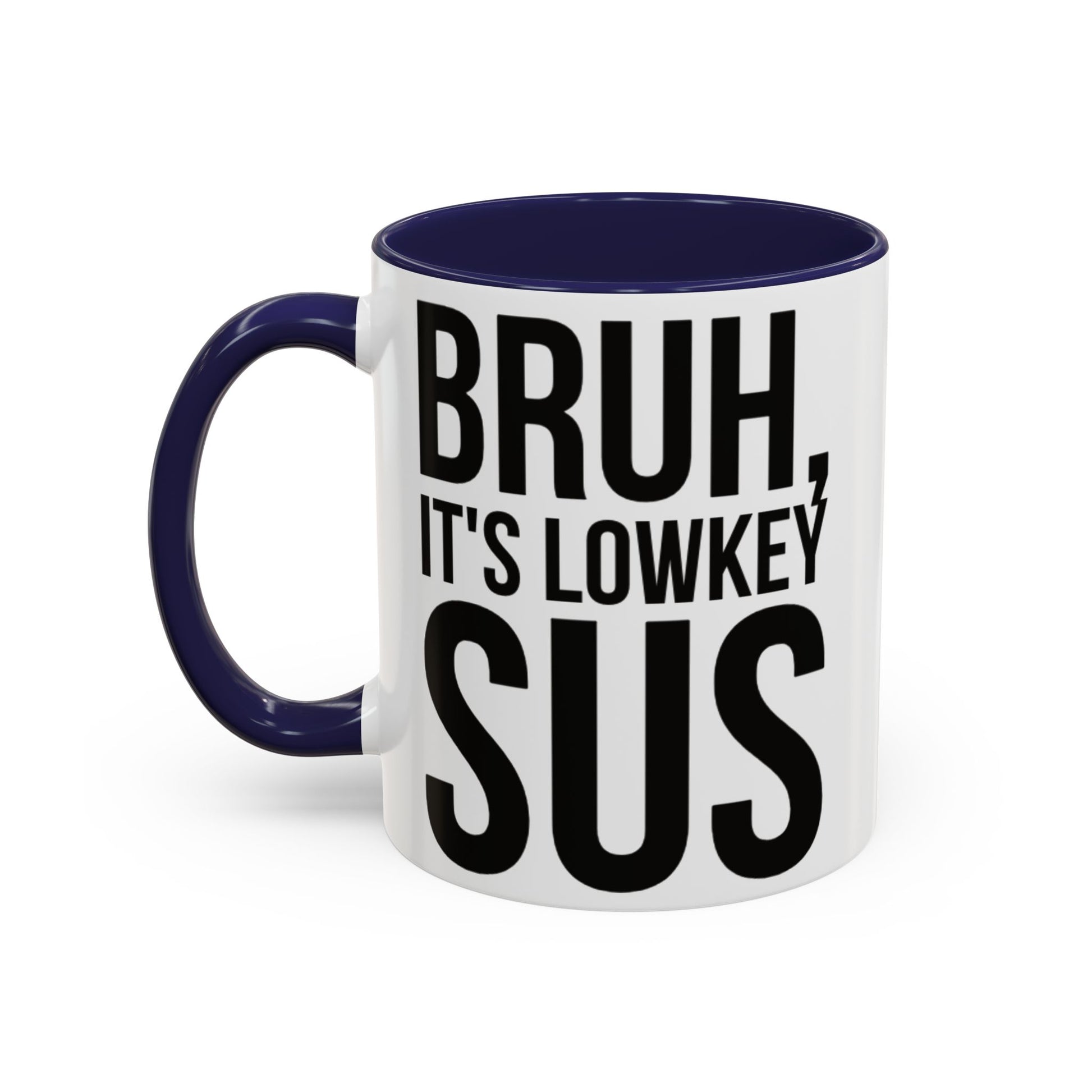 Bruh... It's Lowkey Sus — Accent Coffee Mug (Academic/Teacher Humor) - Nensensical