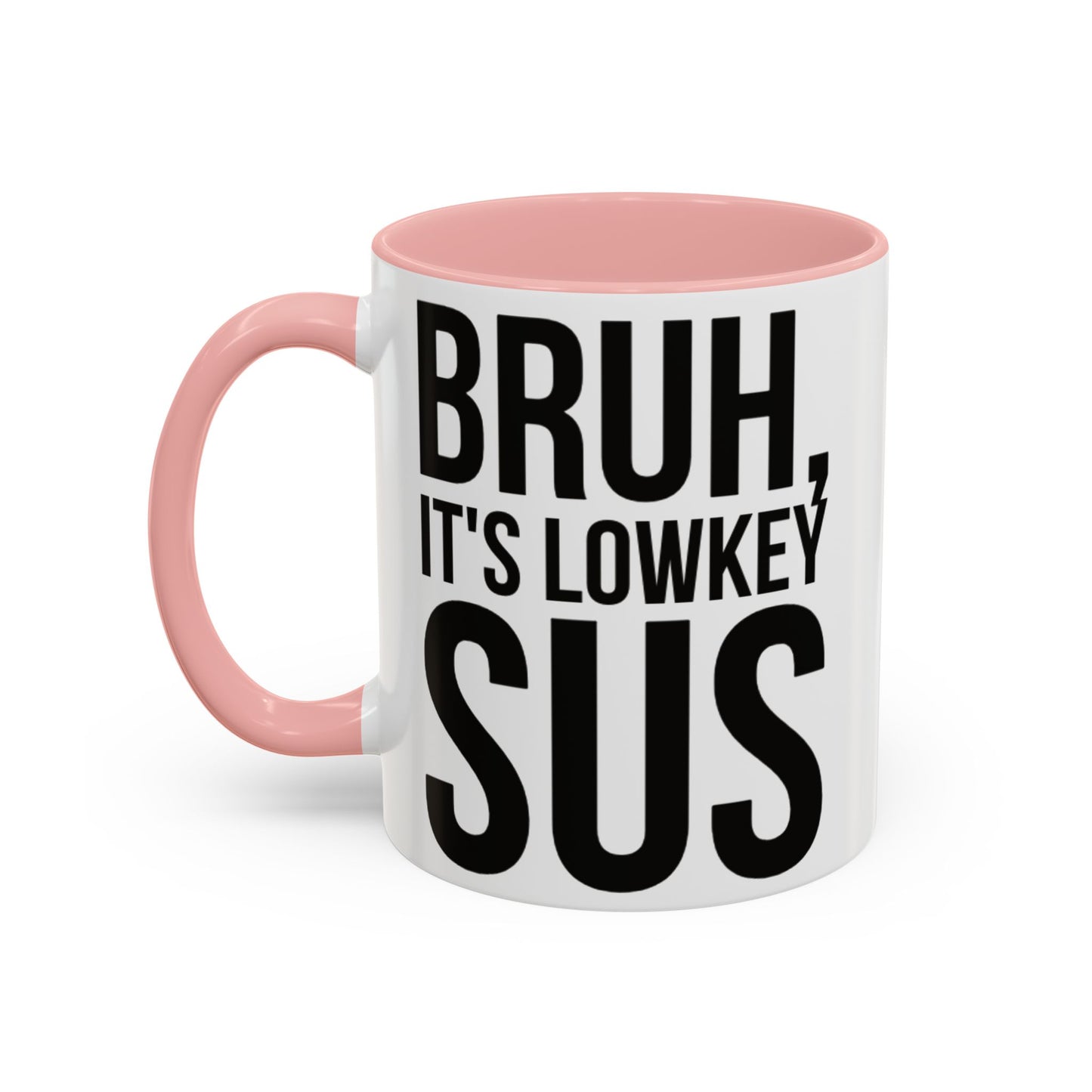 Bruh... It's Lowkey Sus — Accent Coffee Mug (Academic/Teacher Humor) - Nensensical