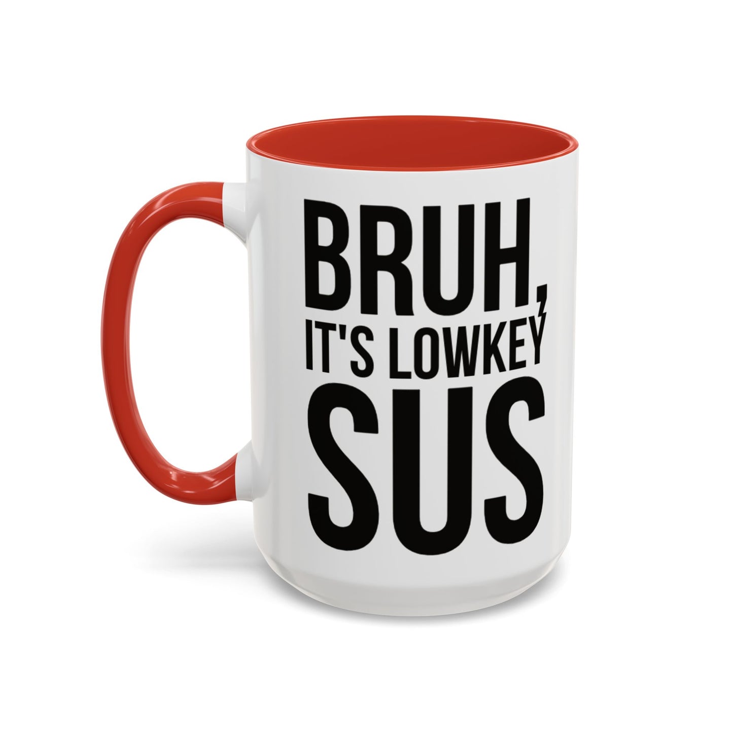Bruh... It's Lowkey Sus — Accent Coffee Mug (Academic/Teacher Humor) - Nensensical