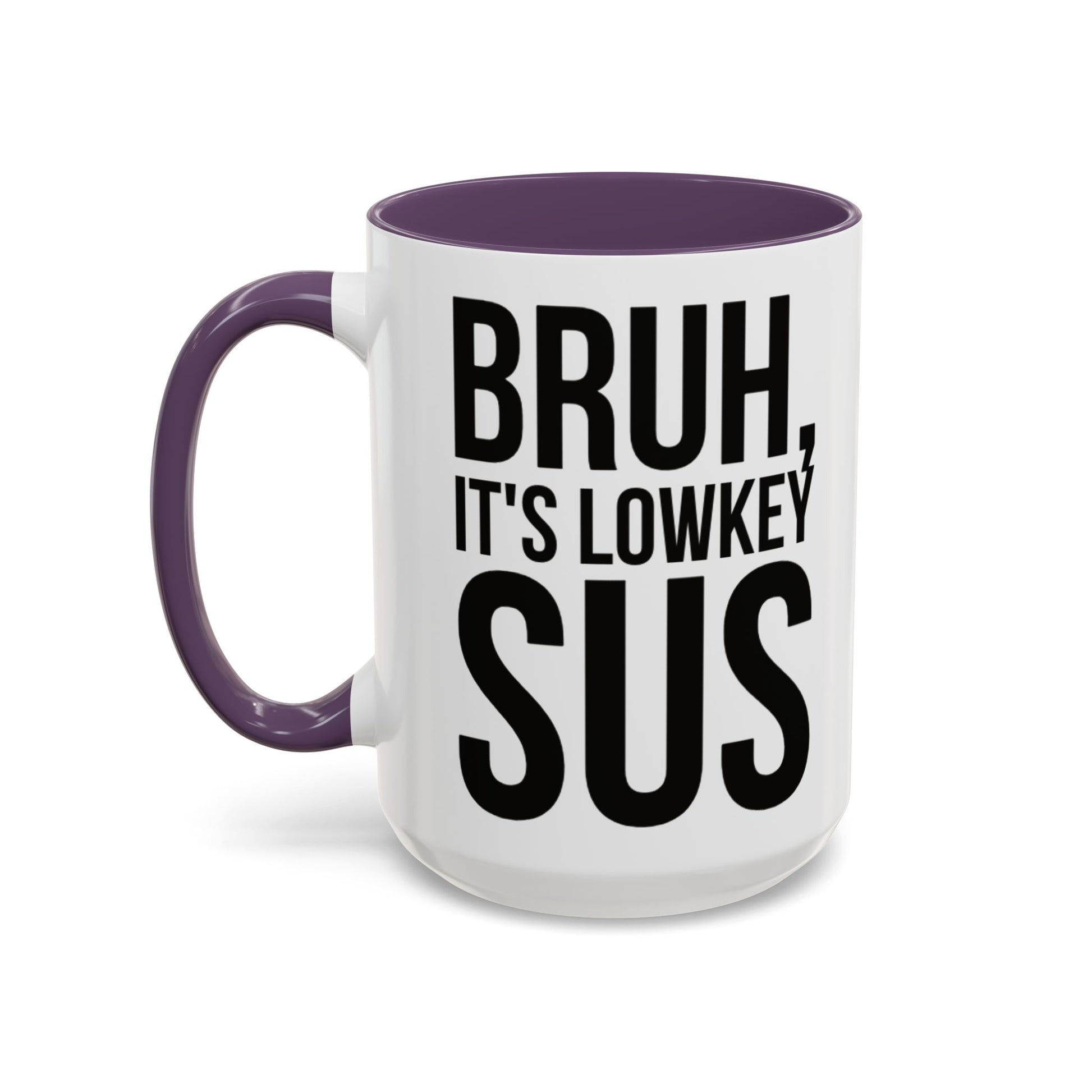 Bruh... It's Lowkey Sus — Accent Coffee Mug (Academic/Teacher Humor) - Nensensical