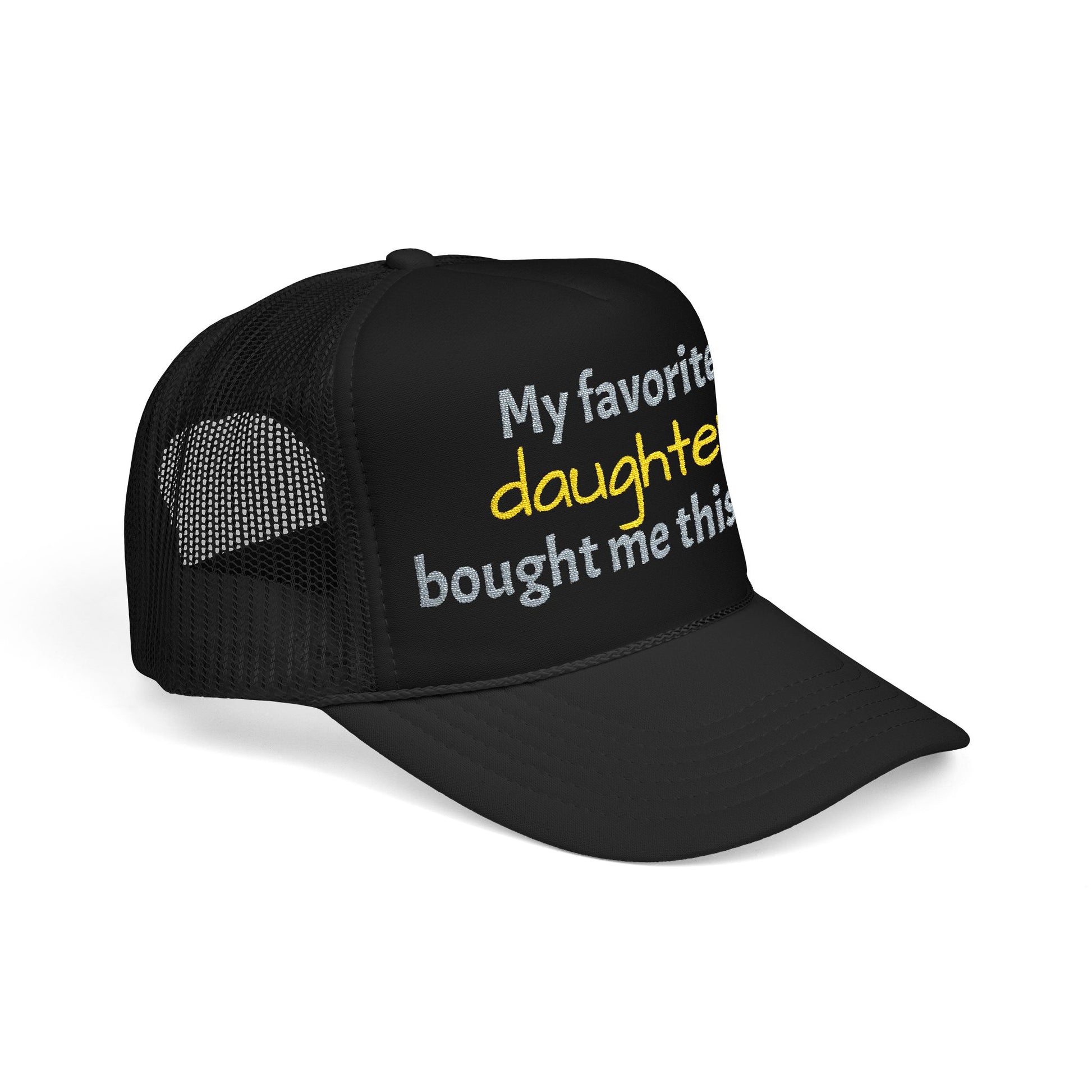 Trucker Hat — "My Favorite Daughter Bought Me This Hat" Funny Dad or Mom Gift - Nensensical