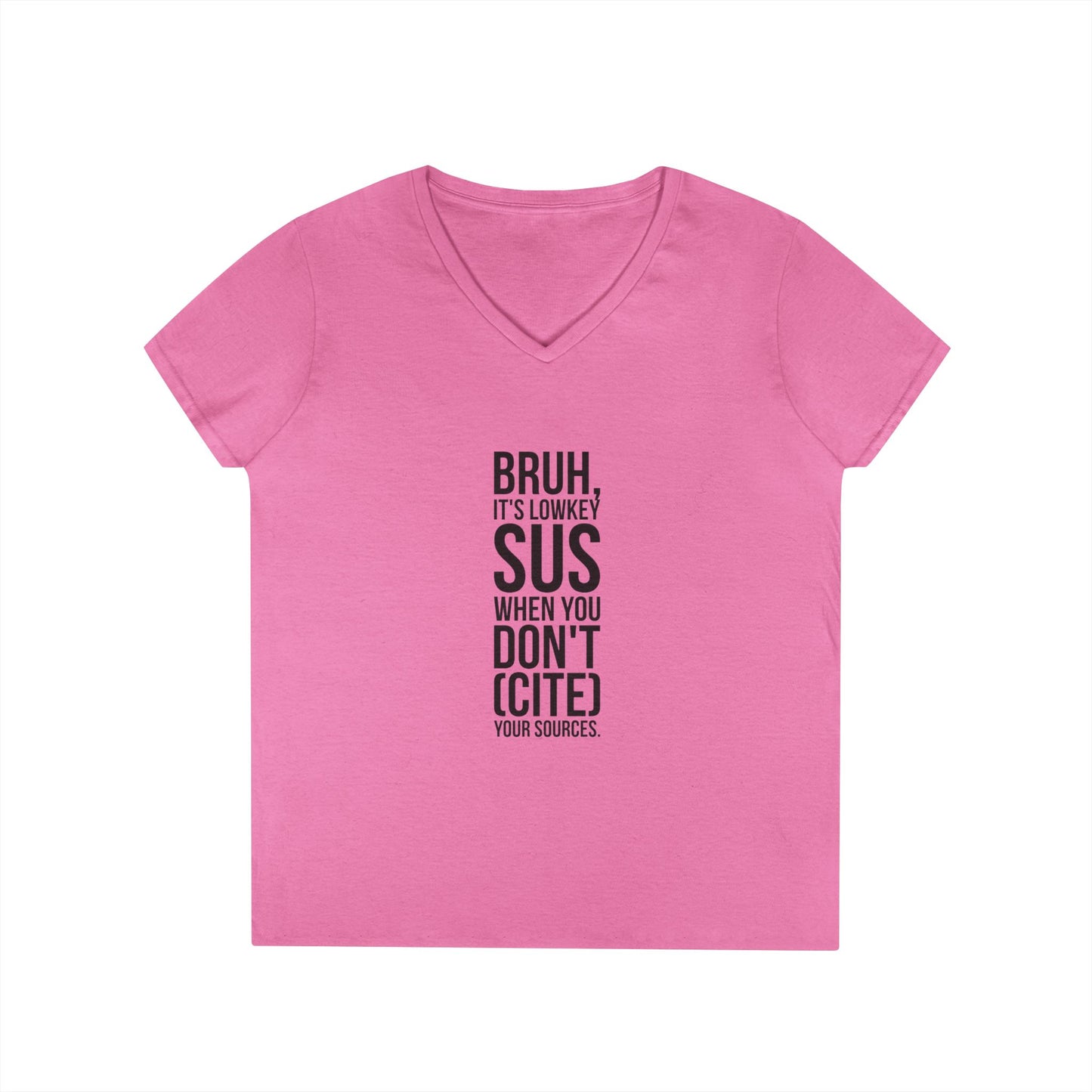 V-Neck T-Shirt — “Bruh, It’s Lowkey Sus When You Don’t (Cite) Your Sources” Funny Academic Tee - Nensensical